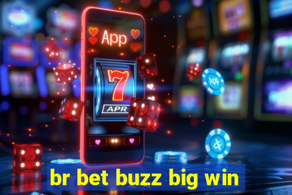 br bet buzz big win